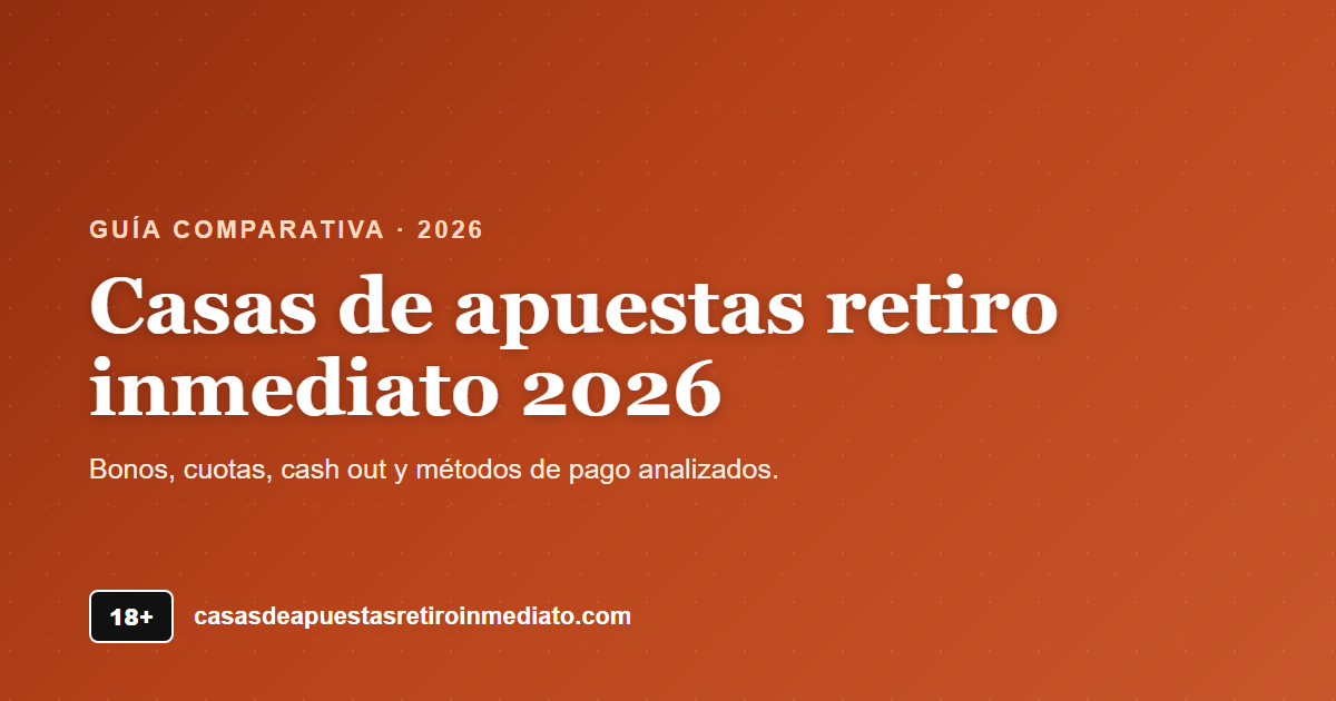 Casas de apuestas retiro inmediato